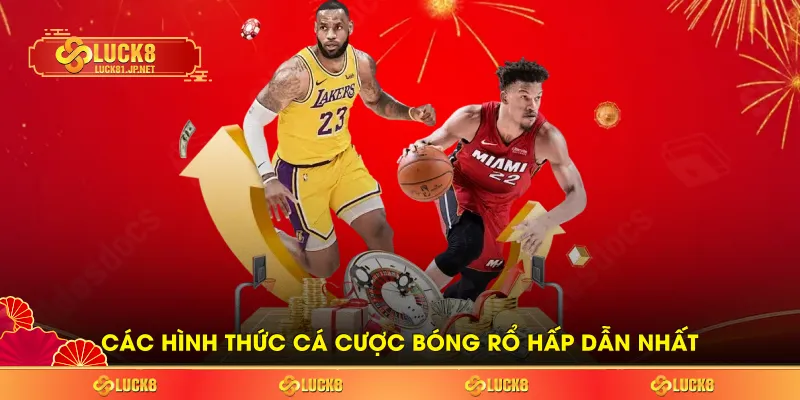 Các hình thức cá cược bóng rổ hấp dẫn nhất