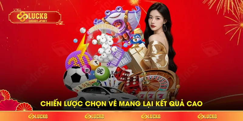 Chiến lược chọn vé mang lại kết quả cao