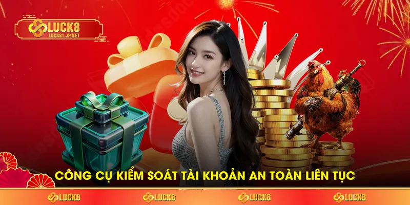 Công cụ kiểm soát tài khoản an toàn liên tục