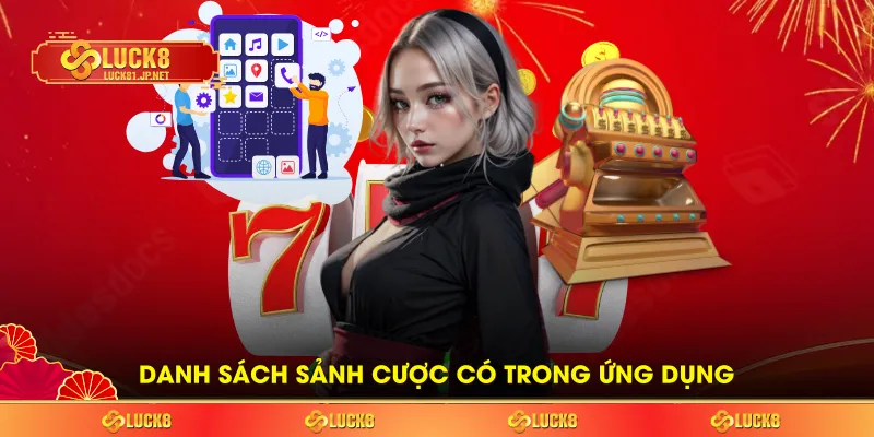 Danh sách sảnh cược có trong ứng dụng