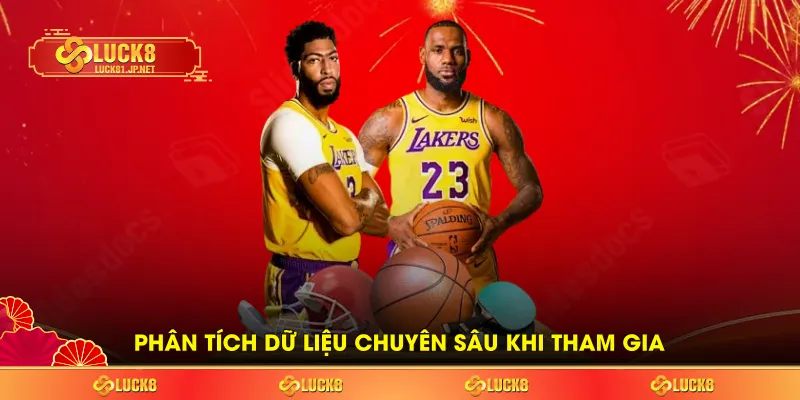 Phân tích dữ liệu chuyên sâu khi tham gia